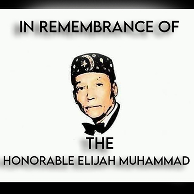image celebrating the remembrance of the honorable elijah muhammad